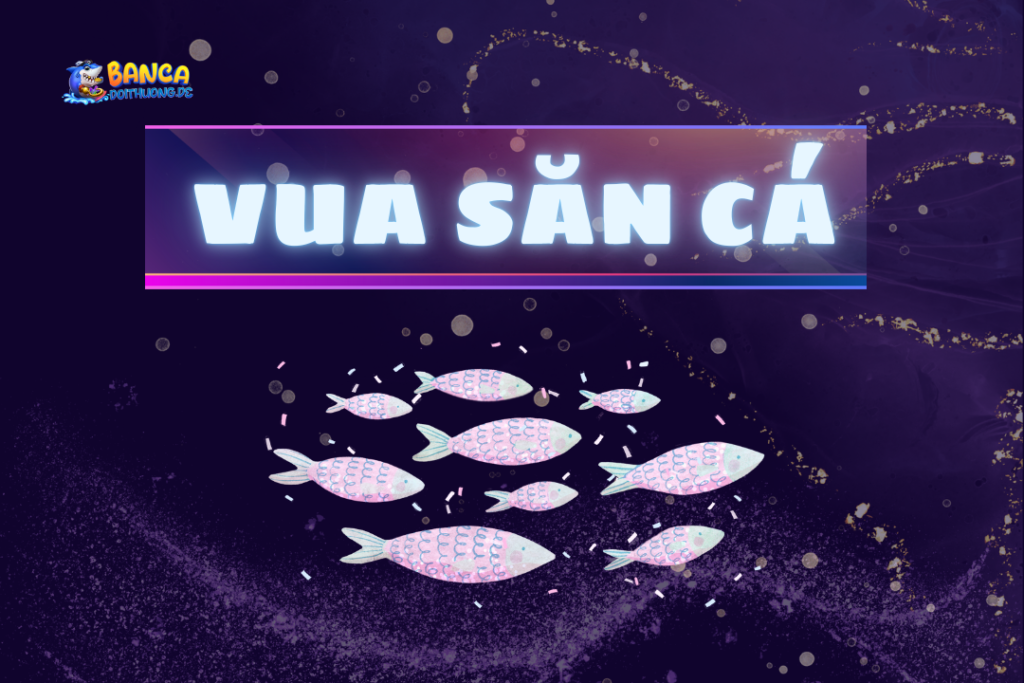 Vua săn cá