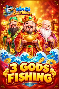3 Gods Fishing - game bắn cá đổi thưởng