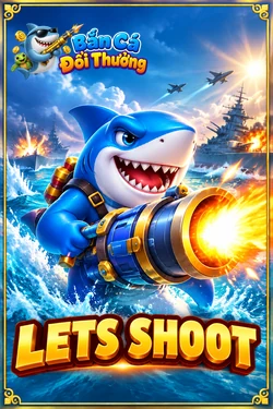 Lets Shoot - game bắn cá đổi thưởng