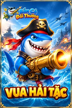 VUA Hải Tặc - game bắn cá đổi thưởng